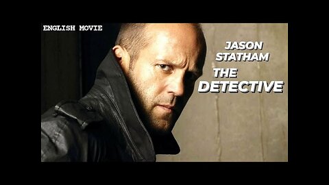 THE DETECTIVE - English Movie | Holywood Blockbuster English Action Crime Movie HD | Jason Statham