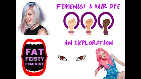 Feminism & Hair Dye: Why Feminist Dye Their Hair