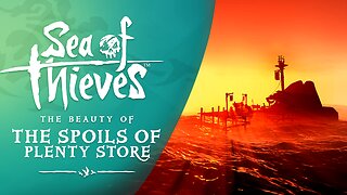 Sea of Thieves: The Beauty of The Spoils of Plenty Store