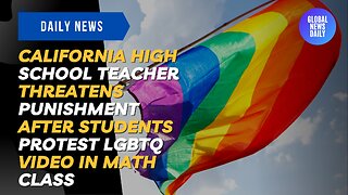 California High School Teacher Threatens Punishment after Students Protest LGBTQ Video in Math Class