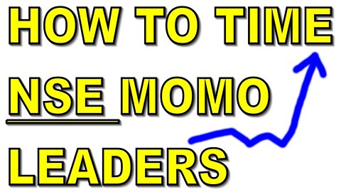 [ - HOW TO - ] Timing NSE Momentum Leadership - #1117