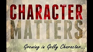 Sep 17/23 | Character Matters - Growing in Godly Character