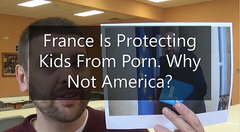 France Is Protecting Kids From Porn. Why Not America?