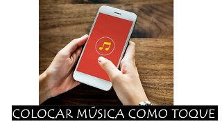 Como mudar o toque do celular para música