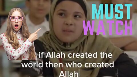 A Girl Who Question A Muslim Teacher / Who Created Allah Subhan Tallah / Answer the Question.