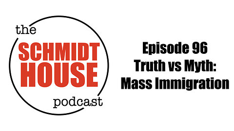 Episode 96 - Truth vs Myth: Mass Immigration