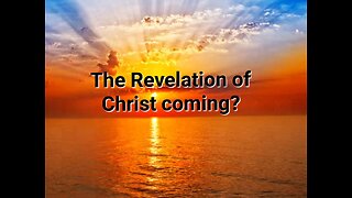 THE REVELATION of Jesus Christ to be REVEALED?