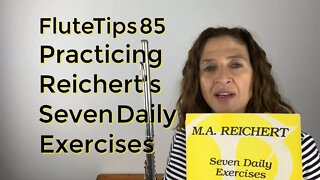 FluteTips 85 Practicing with Reichert's Seven Daily Exercises Opus 5