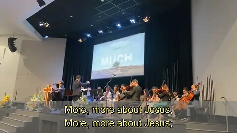 More About Jesus - Congregational Hymn