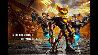 Ep. 9 | Ratchet: Deadlocked - The Valix Belt | 2K 60