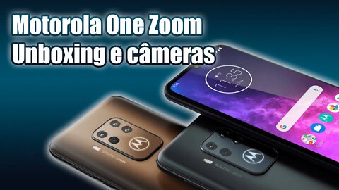Motorola One Zoom - Unboxing e câmeras