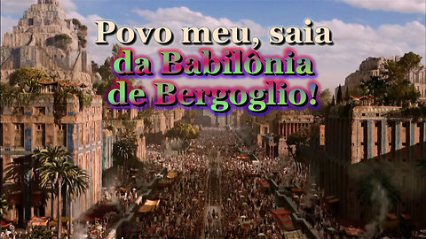 PCB: Povo meu, saia da Babilônia de Bergoglio!