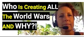 Who is creating all the world wars and why?!