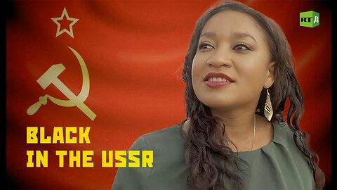 Black in the USSR | RT Documentary