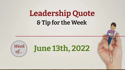 Leadership Quote and Tip for the Week - June 13th, 2022