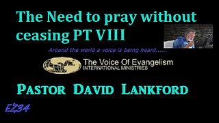 12-6-22-The-Need-to-Pray-Without-Ceasing-Pt.VIII _David Lankford