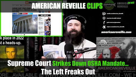 Supreme Court Strikes Down OSHA Mandate...The Left Freaks Out!