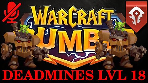 WarCraft Rumble - Deadmines LvL 18 - Sneed