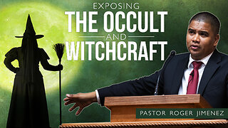 Exposing the Occult & Witchcraft | Pastor Roger Jimenez