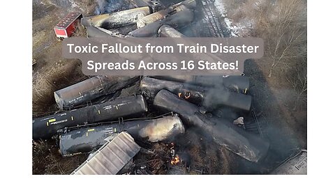 Environmental Nightmare: Train Disaster Chemicals Found from Wisconsin to South Carolina!