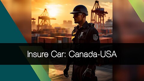 Insuring Imported Cars: Protecting Your Investment from Canada to the US