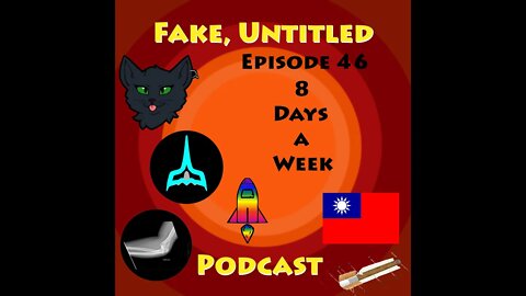 Fake, Untitled Podcast: Episode 46 - 8 days a week