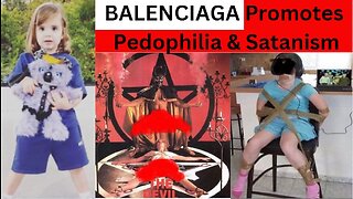 Balenciaga Pedophilia Ad Campaign GETS EVEN WORSE!