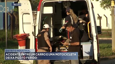 Distrito Industrial: Acidente entre um carro e uma motocicleta deixa piloto ferido