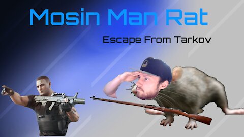 Mosin Man Ratting in Woods - Escape From Tarkov
