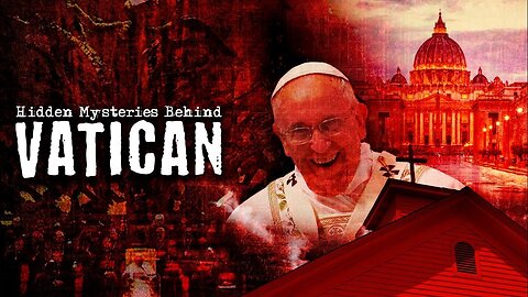 Documentary: The Vatican's Hidden Secrets | What They Won't Tell You