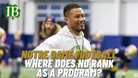 Where Does Notre Dame Rank As A Program?