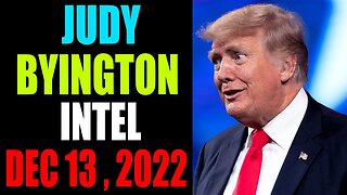 JUDY BYINGTON INTEL RESTORED REPUBLIC VIA A GCR UPDATE AS OF DECEMBER 13, 2022 - TRUMP NEWS