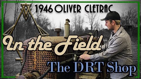 Oliver Cletrac Project Update | In the Field