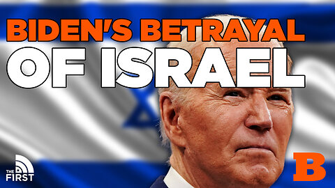 Joe Biden's Betrayal of Israel
