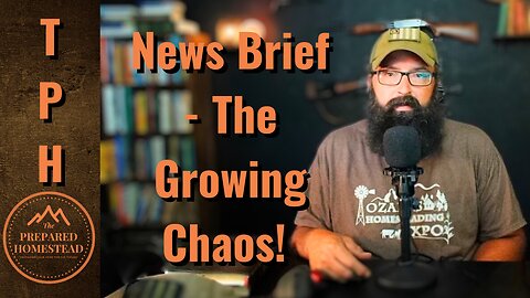News Brief, The Growing Chaos!