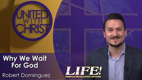 "Why We Wait For God" - Robert Dominguez (united 10 3 23 )