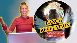 Ranch Revelation OPERATION RABBIT HOLE!