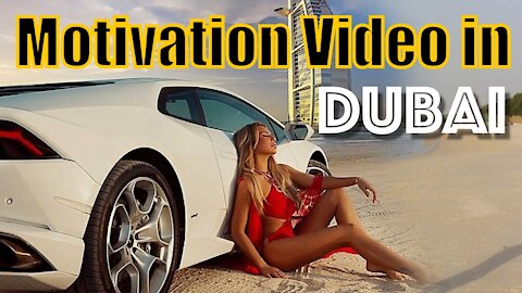 Motivation Video in Dubai | Billionaire LifeStyle