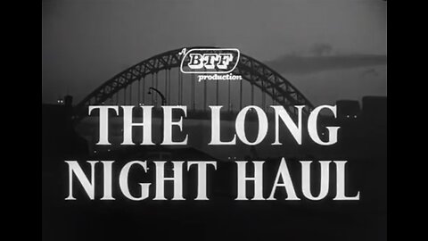Long Night Haul 1956