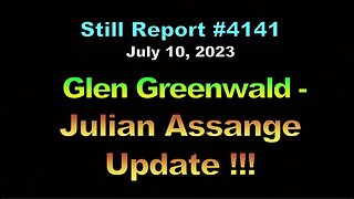 Glenn Greenwald – Julian Assange Update, 4141