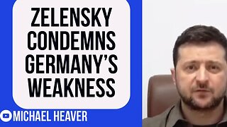 Ukraine's Zelensky CONDEMNS German Weakness