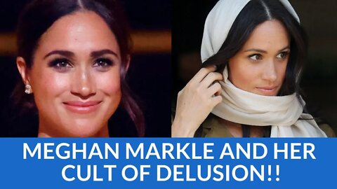 Meghan Markle and Her Cult of Delusion! #meghanmarkle #ukroyals #britishroyalfamily