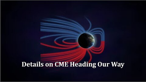 Details on CME Heading Our Way, Super Flare Risk & More