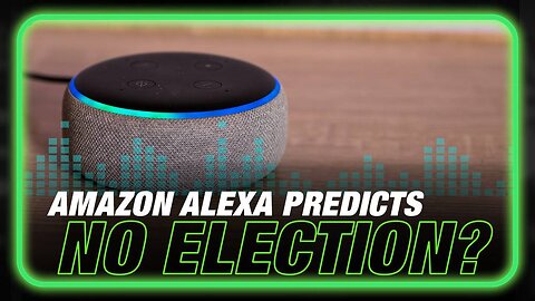 Alexa AI Predicts 2024 Elections To Be Suspended, Establishment of One-Part Democrat Dictatorship