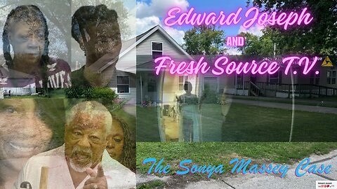 Edward Joseph and Fresh Source T.V. The Sonya Massey Case!!!