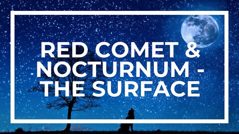 Red Comet & Nocturnum - The Surface