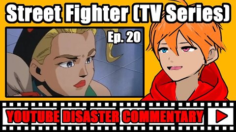 Youtube Disaster Commentary: Street Fighter (TV Series) Ep. 20