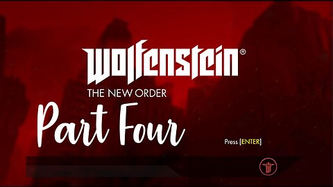 Wolfenstein: The New Order Part Four No Commentary