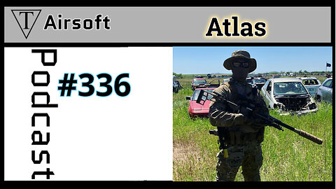 Episode 336: Atlas- From Military to Airsoft Fields: Atlas's Journey of Camaraderie and Mechanics