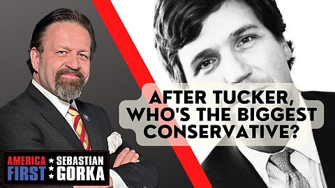 After Tucker, who's the biggest conservative? Sebastian Gorka on AMERICA First